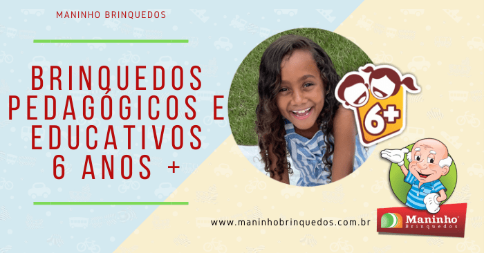Brinquedos Pedagógicos e Educativos | 6 Anos | Maninho Brinquedos